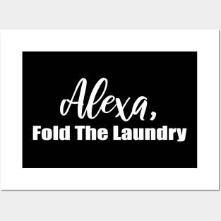Alexa Fold the Laundry Posters and Art